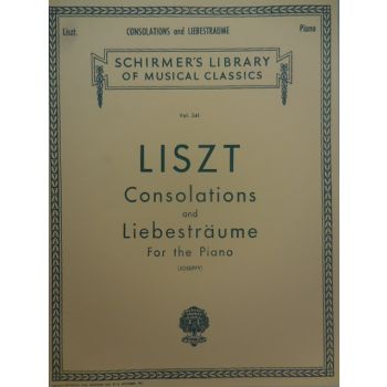 SCHIRMER - Liszt Consolations And Liebestraume For The Piano