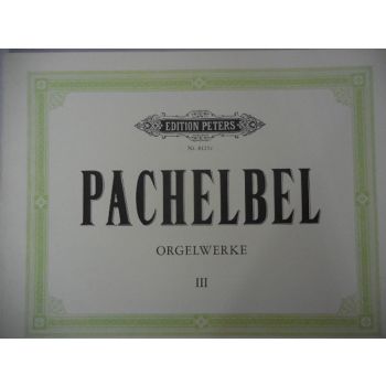 EDITION PETERS - Pachelbel Orgelwerke III