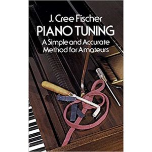 DOVER - J.C.Fischer Piano Tuning A Simple Accurate Method