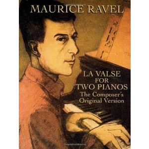DOVER - M. Ravel La Valse For Two Pianos Versione Original