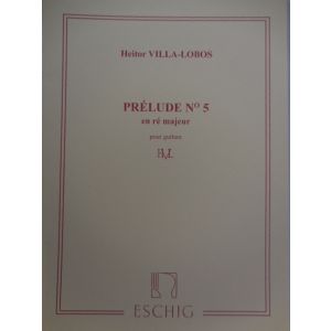 ESCHIG - H.Villa-Lobos Prelude n.5 En Re Majeur Pour Guitar