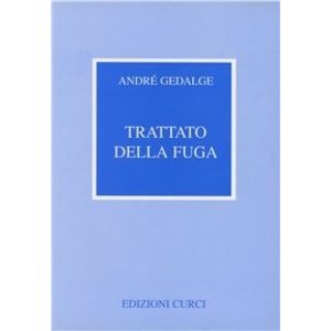 CURCI - A.Gedalge Trattato Della Fuga