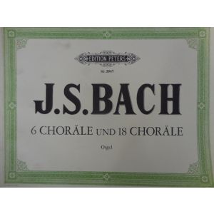 EDITION PETERS - J.S.Bach 6 Chorale Und 18 Chorale Per Orgel