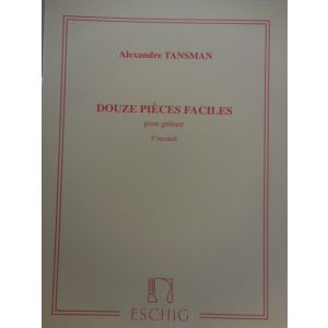 ESCHIG - A.Tansman Douze Pieces Faciles Pour Guitare 1¦ Rec